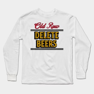 Old Row Delete Beers Long Sleeve T-Shirt